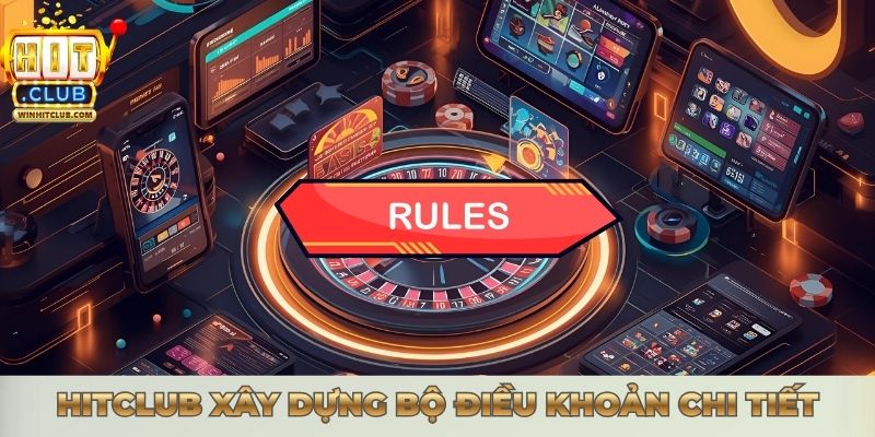 Điều Khoản Dịch Vụ Hitclub 2025 Cho Trải Nghiệm An Toàn Hơn Hitclub xây dựng bộ điều khoản dịch vụ chi tiết