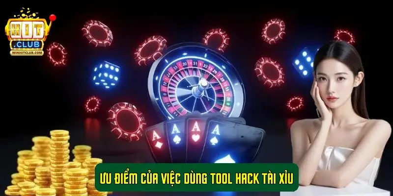 Ưu điểm của việc dùng tool hack tài xỉu